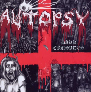 Autopsy - Dark Crusades