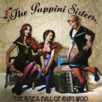 Puppini Sisters - Rise & Fall Of Ruby Woo