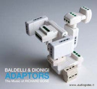 Baldelli & Dionigi - Adaptors - The Music Of Richard Bone