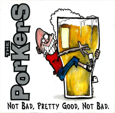 The Porkers - Not Bad, Pretty Good, Not Bad