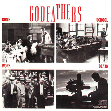 Godfathers - Birth, School, Work, Death