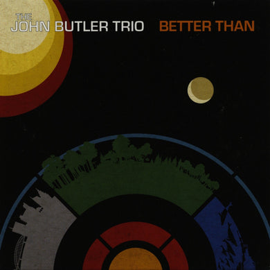 John Butler Trio - Better Than