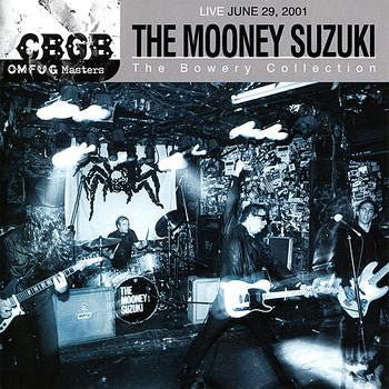 The Mooney Suzuki - CBGB OMFUG Masters: Live June 29th, 2001 The Bowery Collection