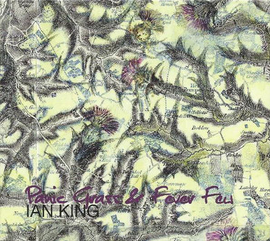 Ian King - Panic Grass & Fever Few
