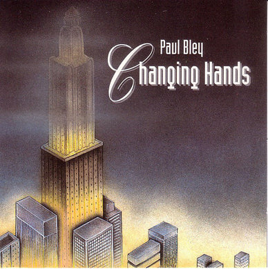 Paul Bley - Changing Hands