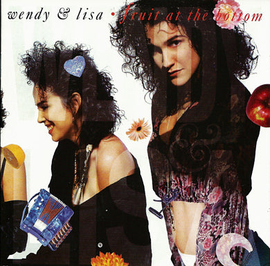 Wendy and Lisa - Fruit At The Bottom