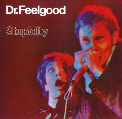 Dr Feelgood - Stupidity