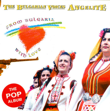 Bulgarian Voices – Angelite - From Bulgaria With Love
