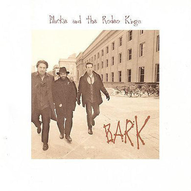 Blackie & The Rodeo Kings - Bark