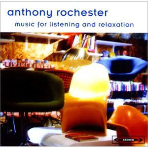 Anthony Rochester - Music For Listening And Relaxation