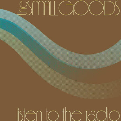 The Smallgoods - Listen To The Radio