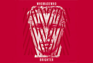 Whomadewho - Brighter
