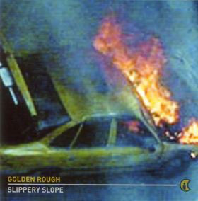 Golden Rough - Slippery Slope