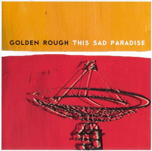 Golden Rough - This Sad Paradise