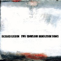 Richard Easton - Two Thousand Demolition Songs