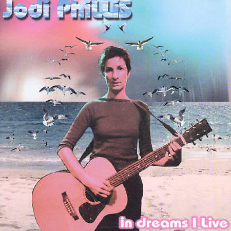 Jodi Phillis - In Dreams I Live