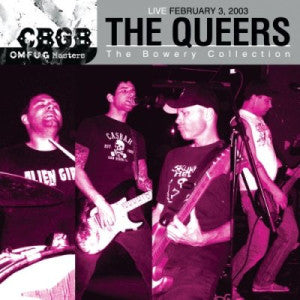 Queers - CBGB OMFUG Masters: Live February 3, 2003 The Bowery Collection