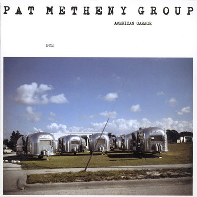 Pat Metheny Group - American Garage