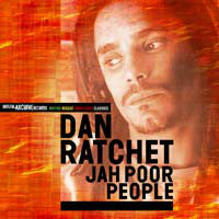 Dan Ratchet - Jah Poor People