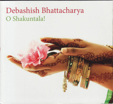 Debashish Bhattacharya - O Shakuntala!