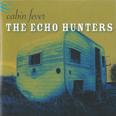 The Echo Hunters - Cabin Fever