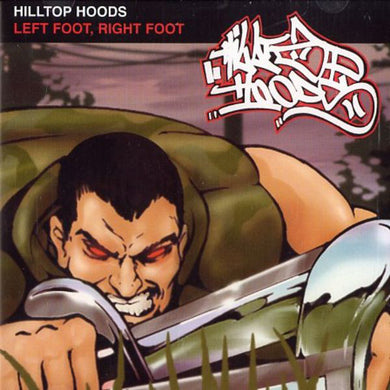 Hilltop Hoods - Left Foot Right Foot