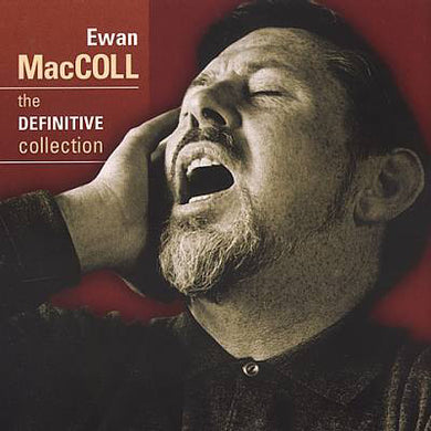 Ewan MacColl - The Definitive Collection