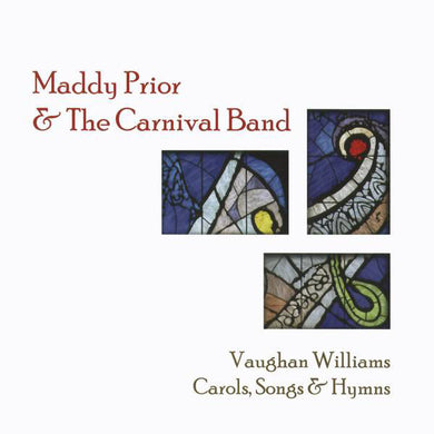 Maddy Prior And The Carnival Band - Vaughan Williams - Carols, Songs & Hymns