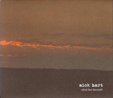 Mick Hart - What Lies Beneath