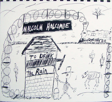 Malcolm Holcombe - To Drink The Rain