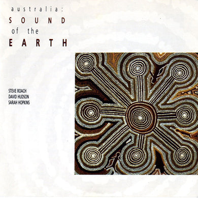 Steve Roach / David Hudson / Sarah Hopkins - Australia: Sound Of The Earth