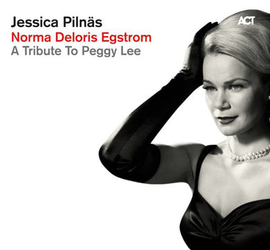 Jessica Pilnas - Norma Deloris Egstrom - A Tribute To Peggy Lee