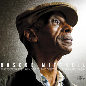 Roscoe Mitchell - Duets With Tyshawn Sorey & Special Guest