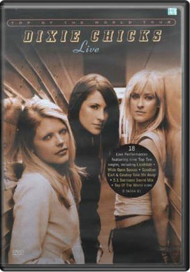 Dixie Chicks - Top Of The World Tour Live