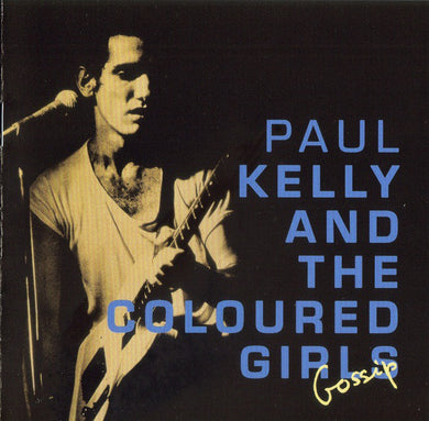 Paul Kelly and The Coloured Girls - Gossip