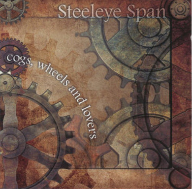 Steeleye Span - Cogs, Wheels And Lovers