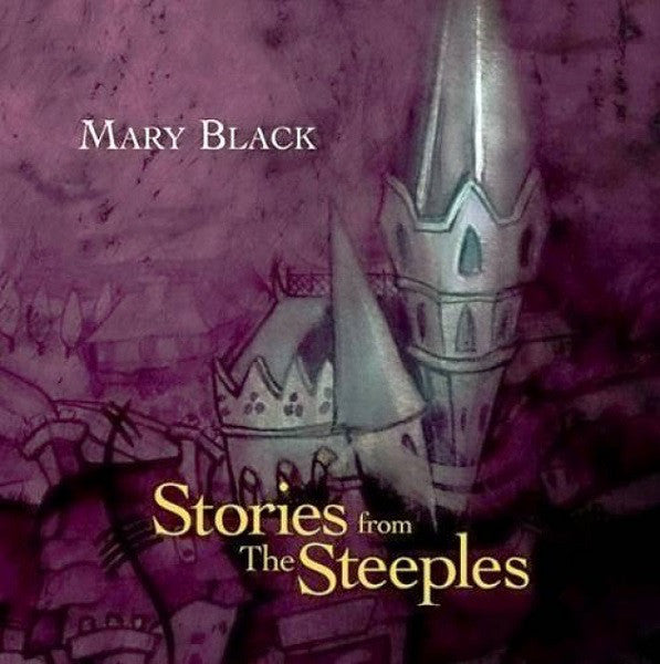 Mary Black - Stories From The Steeples