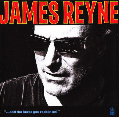 James Reyne - And The Horse You Rode In