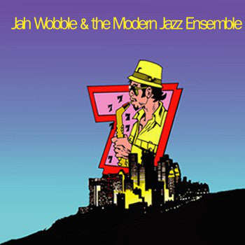 Jah Wobble / The Modern Jazz Ensemble - 7