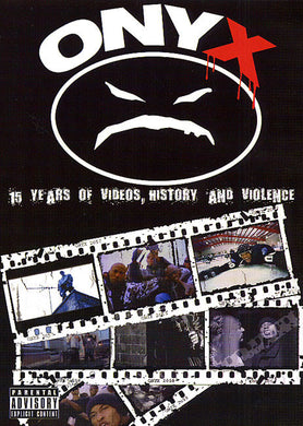 Onyx - 15 Years Of Videos, History & Violence