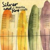 Martin Craft - Silver And Fire