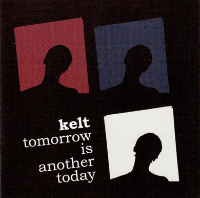 Kelt - Tomorrow Is Another Day