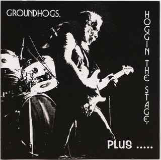 The Groundhogs - Hoggin’ The Stage