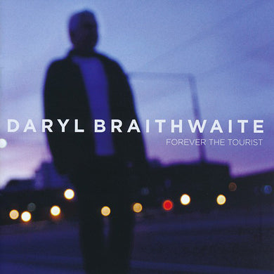Daryl Braithwaite - Forever The Tourist