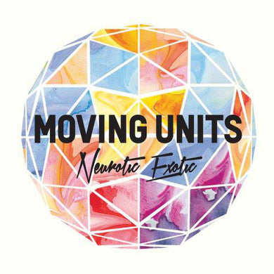 Moving Units - Neurotic Exotic