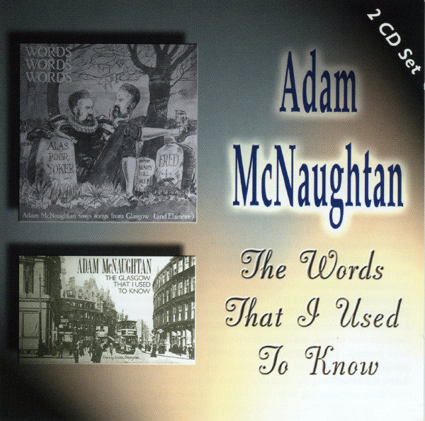 Adam McNaughtan - The Words That I Used To Know