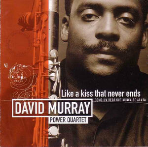 David Murray - Like A Kiss That Never Ends