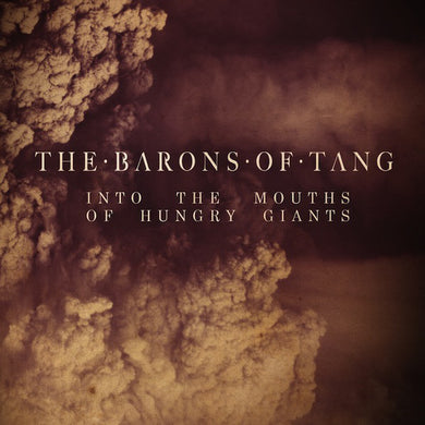 The Barons Of Tang - Into The Mouths Of Hungry Giants