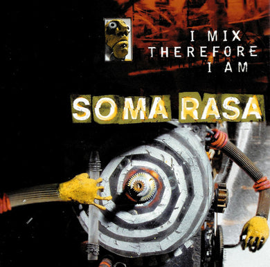 Soma Rasa - I Mix Therefore I Am