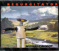 Regurgitator - My Friend Robot